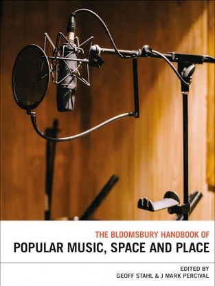 The Bloomsbury Handbook of Popular Music Space and Place